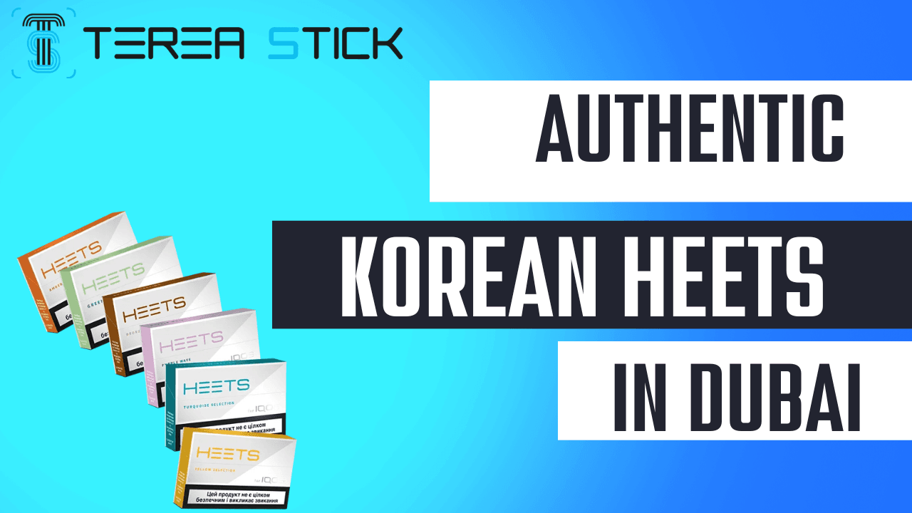 Order Authentic Korean HEETS in Dubai!