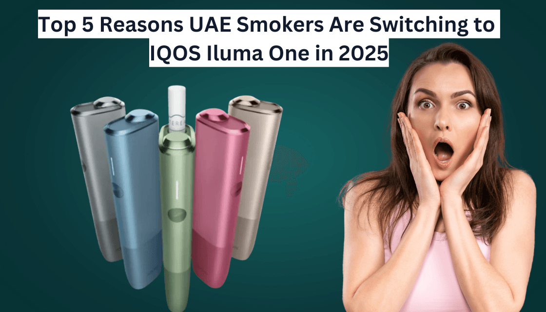 Reasons UAE Smokers Are Switching to IQOS Iluma One