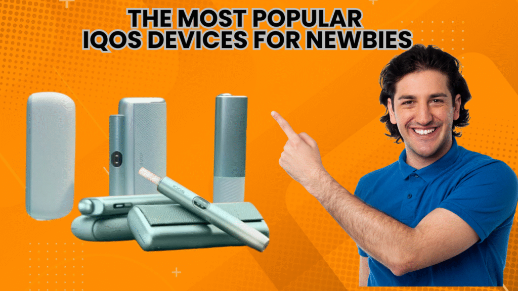 The Most Popular IQOS Devices