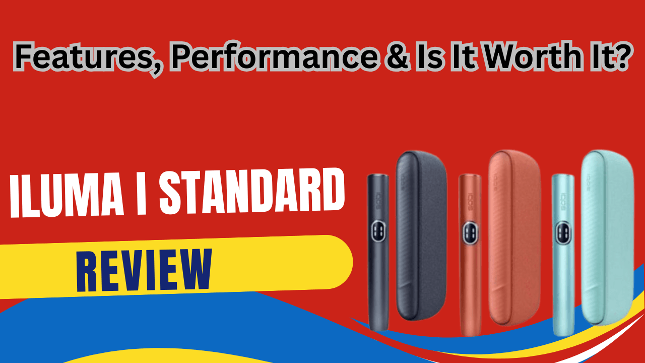 IQOS ILUMA I Standard Review for UAE Smokers
