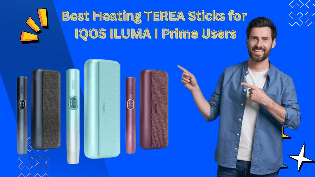 Which TEREA Flavors Heat Best in IQOS ILUMA I Prime : UAE Smokers Guide