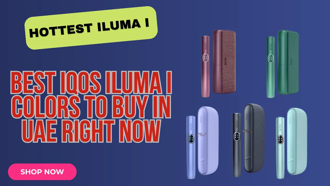 Hottest IQOS ILUMA I Colors in Available UAE Right Now
