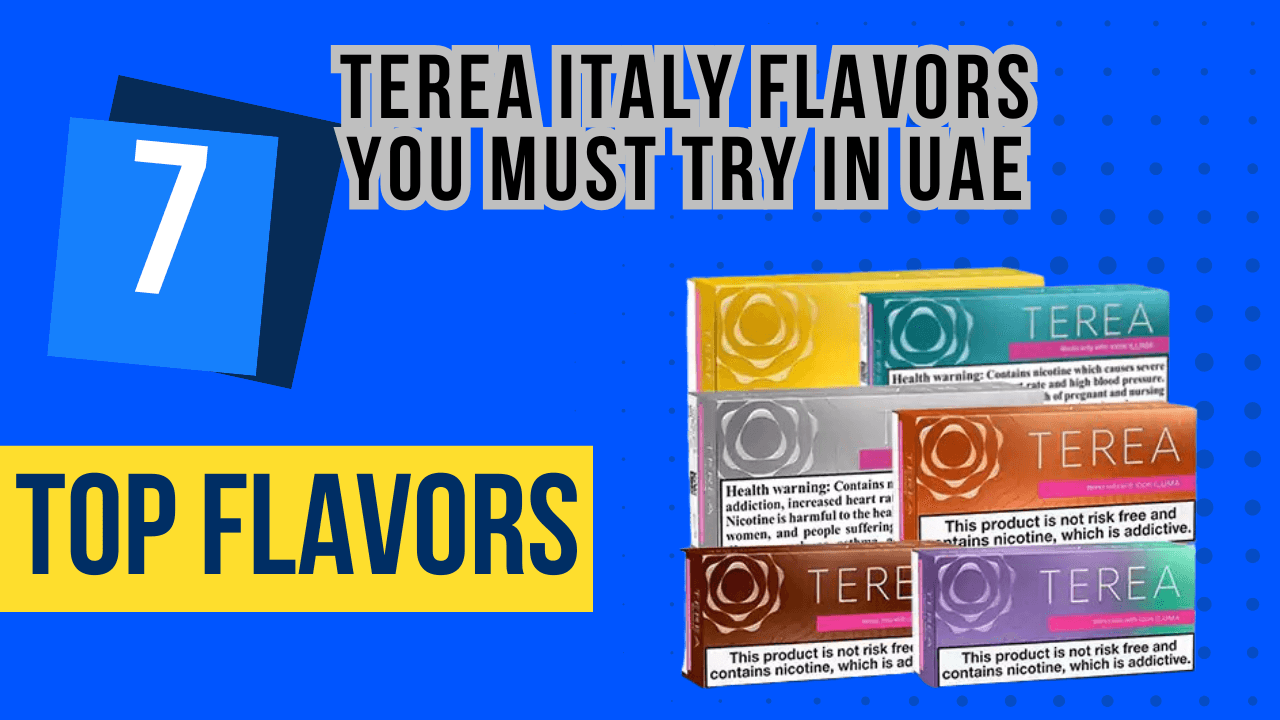 Best IQOS TEREA Italy Flavors You can try in Dubai and Abu Dhabi