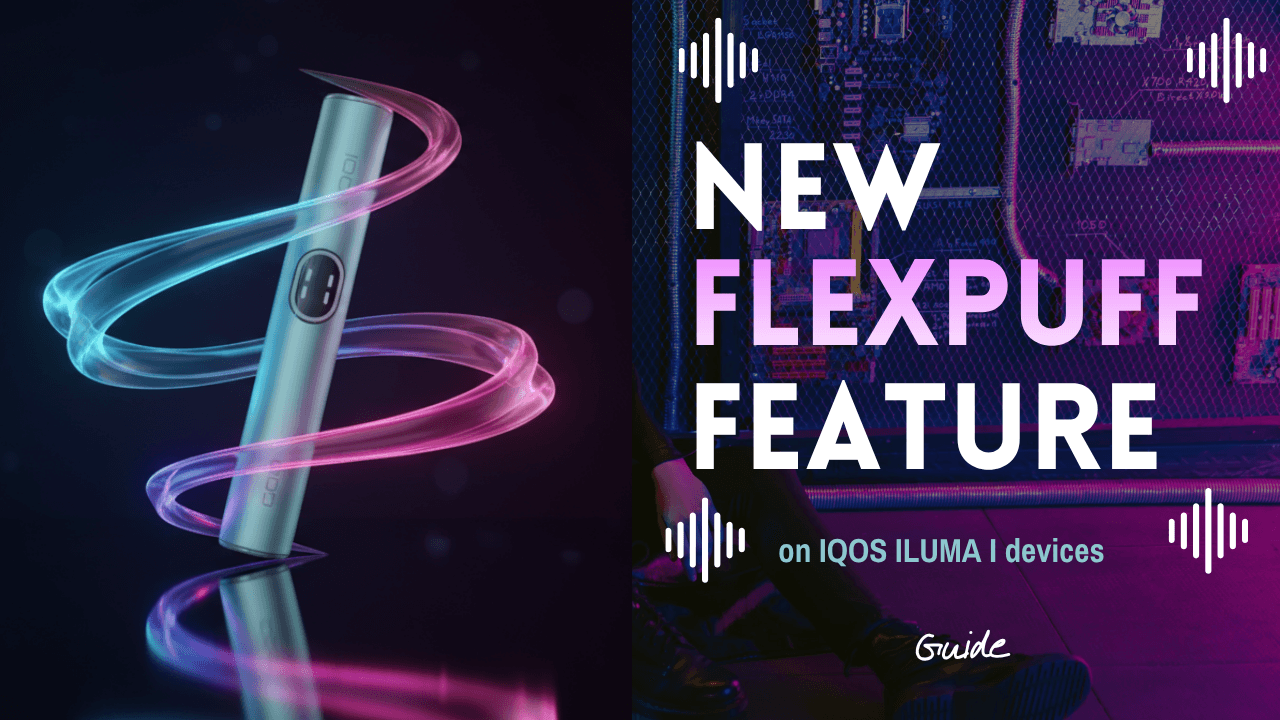 IQOS ILUMA i FlexPuff Feature— How to Get More Puffs in Each Session