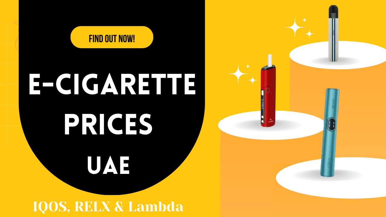 Electronic Cigarette Prices in UAE: IQOS ILUMA & LAMBDA