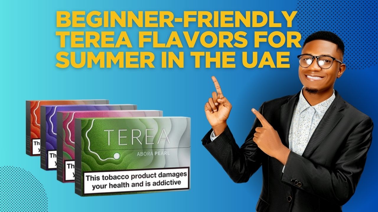 Home 26 UAE Summer 2026: Top Beginner-Friendly TEREA Flavors for Heated Tobacco Users