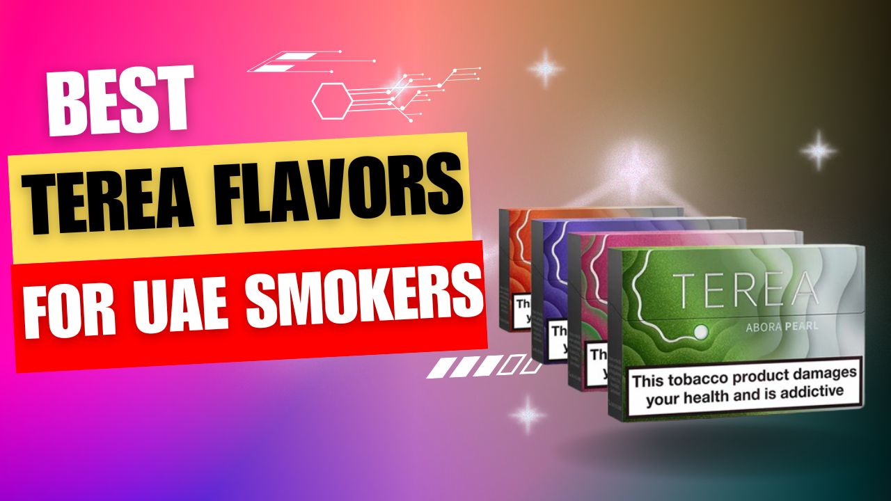 Best Heat-Not-Burn TEREA Flavors for UAE Smokers in 2026