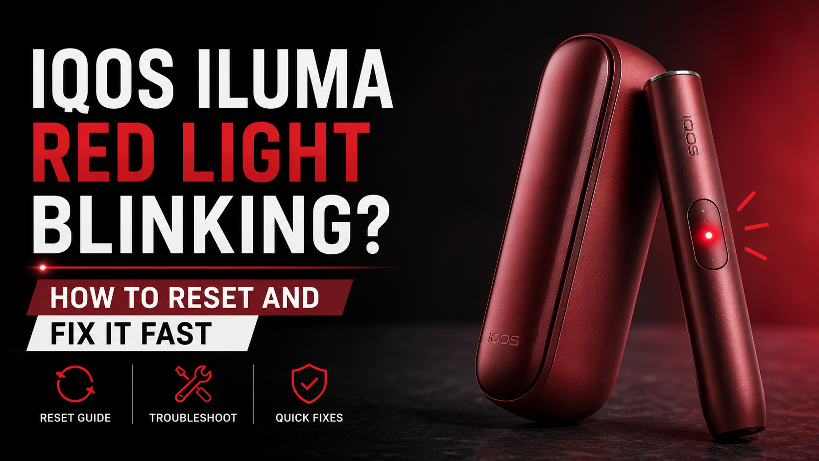 IQOS ILUMA Red Light Blinking How to Reset and Fix It Fast