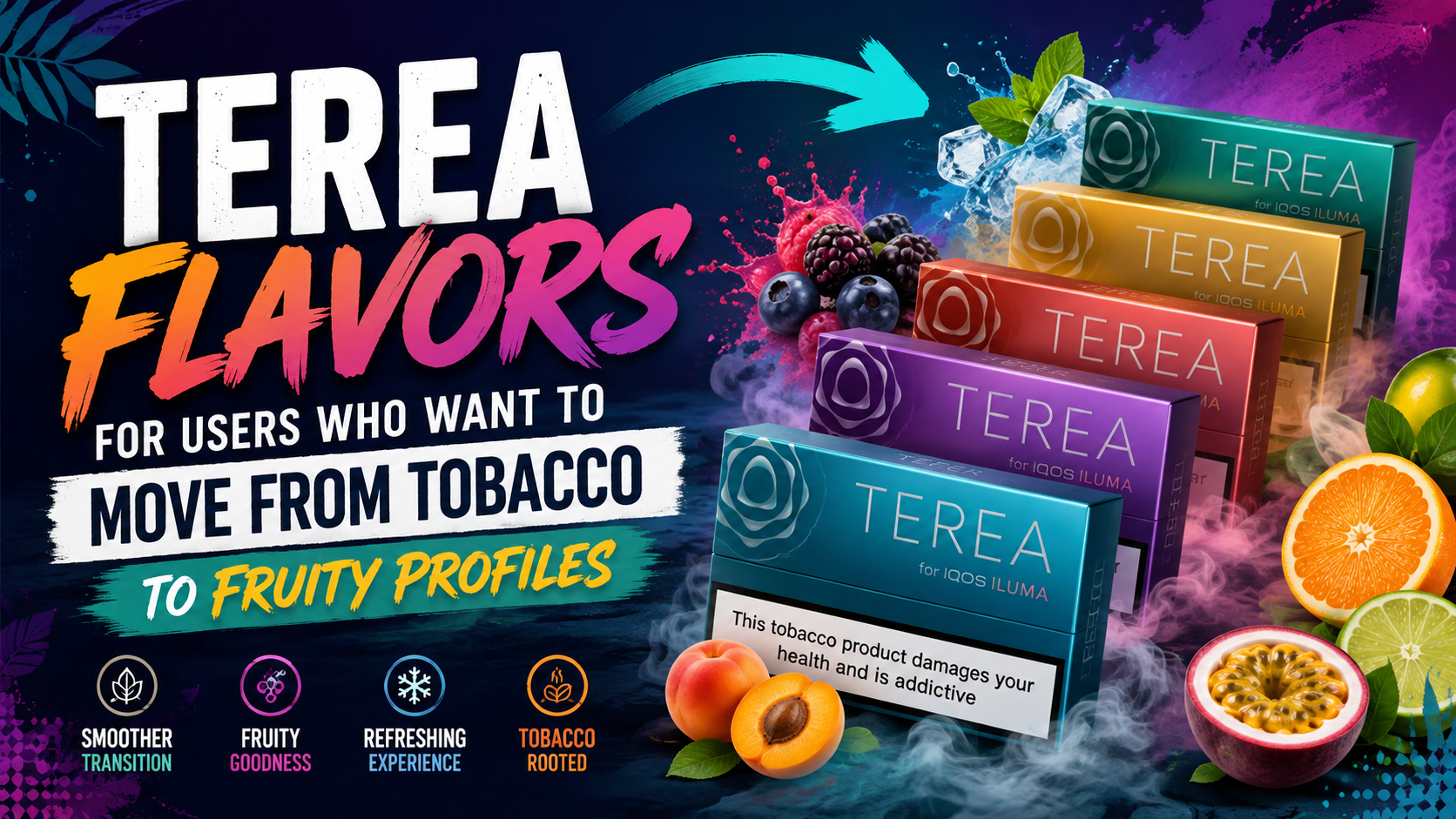 TEREA Flavors for Users Who Want to Move From Tobacco to Fruity Profiles