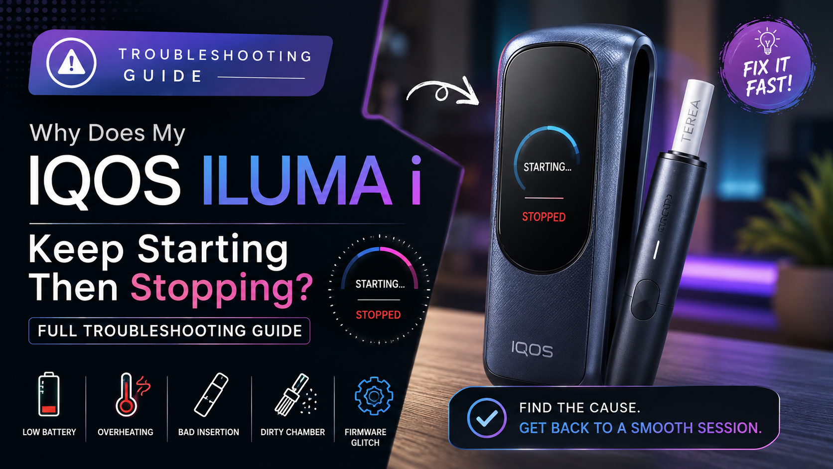 Why Does My IQOS ILUMA i Keep Starting Then Stopping Full Troubleshooting Guide